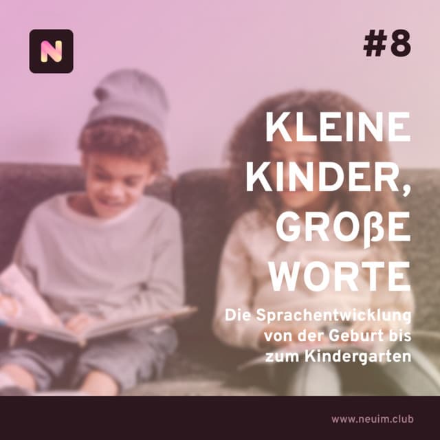 #8: Kleine Kinder, große Worte