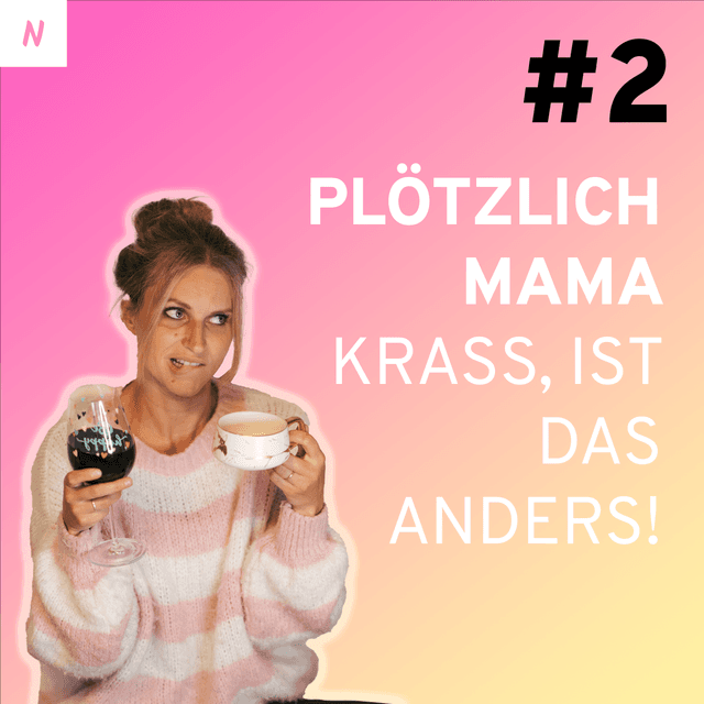 Plötzlich Mama - Krass, ist das anders!